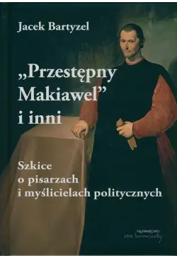 Przestępny Makiawel i inni....