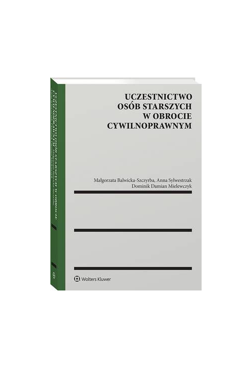 Uczestnictwo osób starszych w obrocie cywilnoprawnym