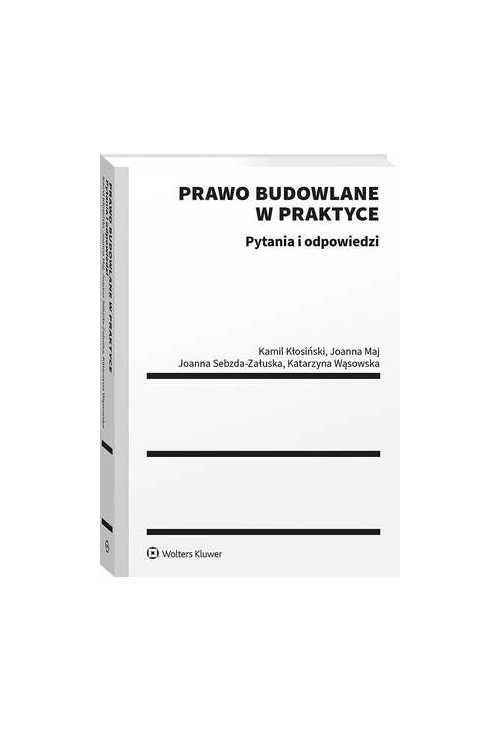 Prawo budowlane w praktyce. Pytania i odpowiedzi