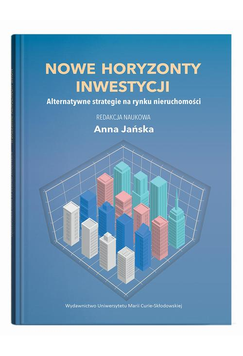 Nowe horyzonty inwestycji. Alternatywne strategie na rynku nieruchomości