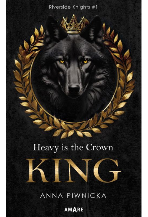 Heavy is the Crown. King. Riverside Knights 1