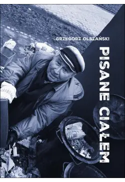 Pisane ciałem. Szkice o...