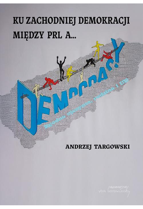 Ku zachodniej demokracji. Między PRL a...