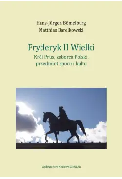 Fryderyk II Wielki: król...