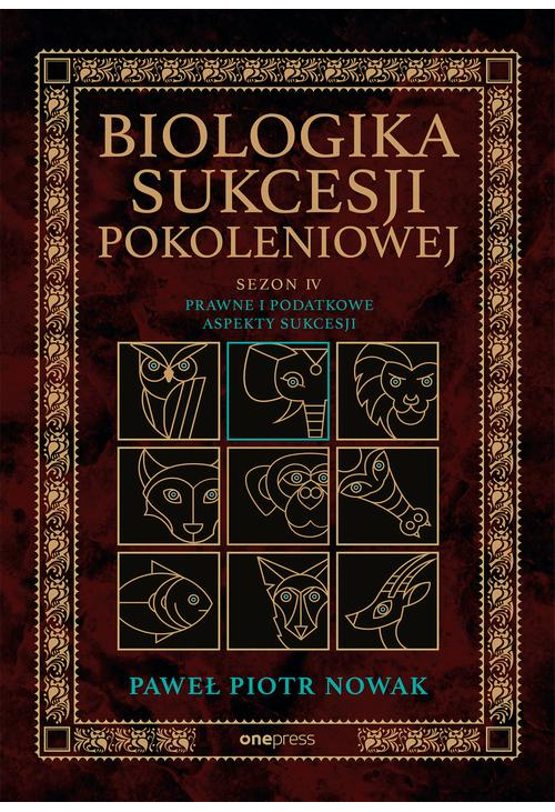 Biologika Sukcesji Pokoleniowej. Sezon 4. Prawne i podatkowe aspekty sukcesji
