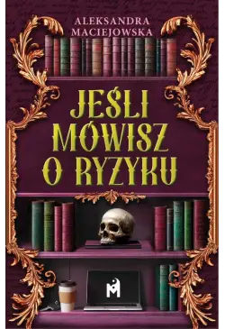 Jeśli mówisz o ryzyku