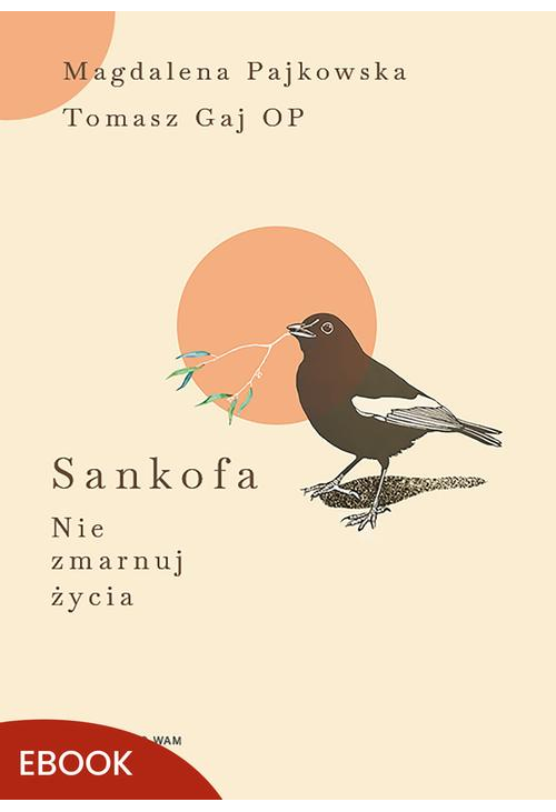 Sankofa Nie zmarnuj życia