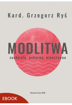 Modlitwa Zuchwała, pokorna,...