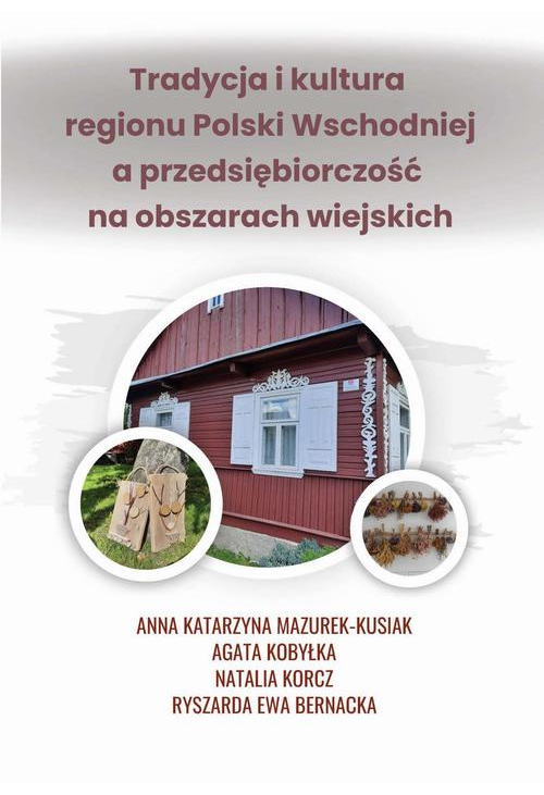 Tradycja i kultura regionu Polski Wschodniej a przedsiębiorczość na obszarach wiejskich