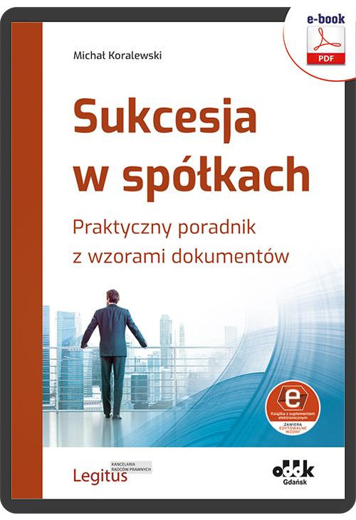 Sukcesja w spółkach. Praktyczny poradnik z wzorami dokumentów (e-book z suplementem elektronicznym)