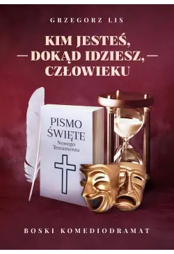 Kim jesteś, dokąd idziesz,...