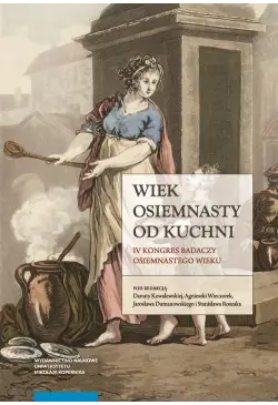 Wiek osiemnasty od kuchni....