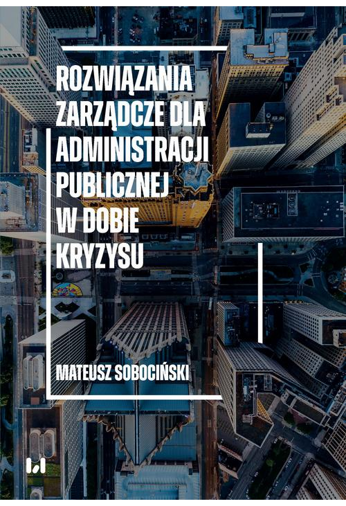 Rozwiązania zarządcze dla administracji publicznej w dobie kryzysu