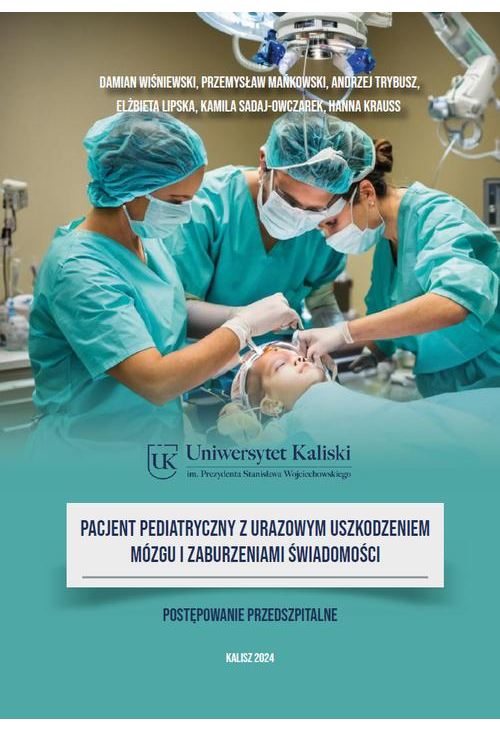 Pacjent pediatryczny z urazowym uszkodzeniem mózgu i zaburzeniami świadomości. Postępowanie przedszpitalne.