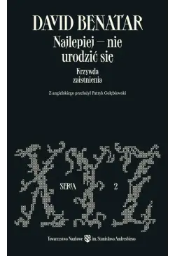 Najlepiej – nie urodzić...