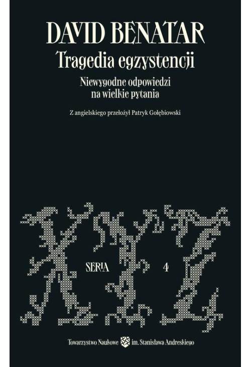 Tragedia egzystencji. Niewygodne odpowiedzi na wielkie pytania