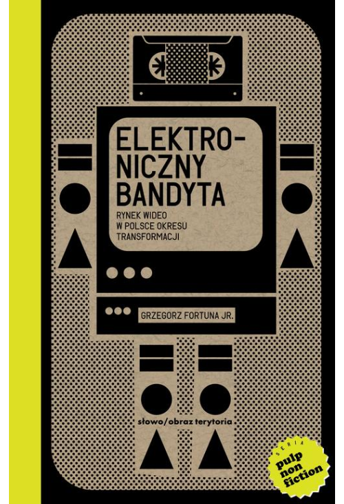 Elektroniczny bandyta. Rynek wideo w Polsce okresu transformacji