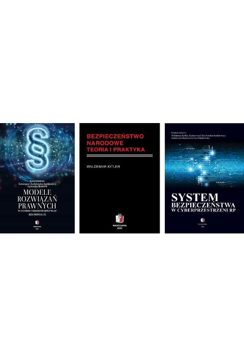 CYBERBEZPIECZEŃSTWO JAKO FILAR BEZPIECZEŃSTWA NARODOWEGO Pakiet 3 książki