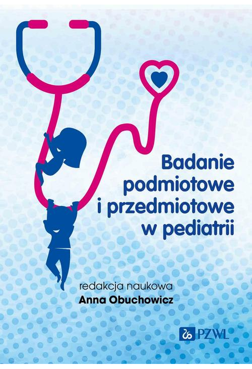 Badanie podmiotowe i przedmiotowe w pediatrii