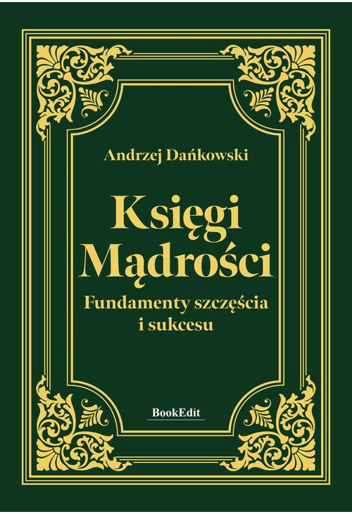 Księgi mądrości. Fundamenty szczęścia i sukcesu