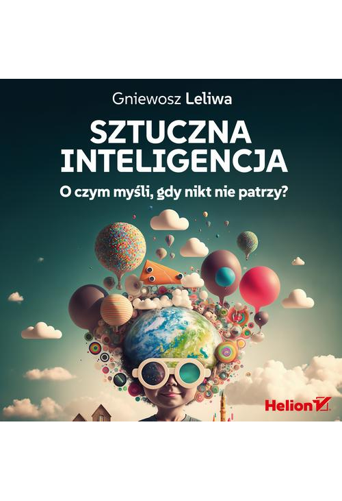 Sztuczna inteligencja. O czym myśli, gdy nikt nie patrzy?
