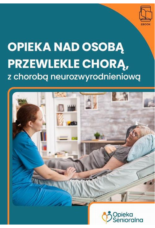 Opieka nad osobą przewlekle chorą, z chorobą neurozwyrodnieniową