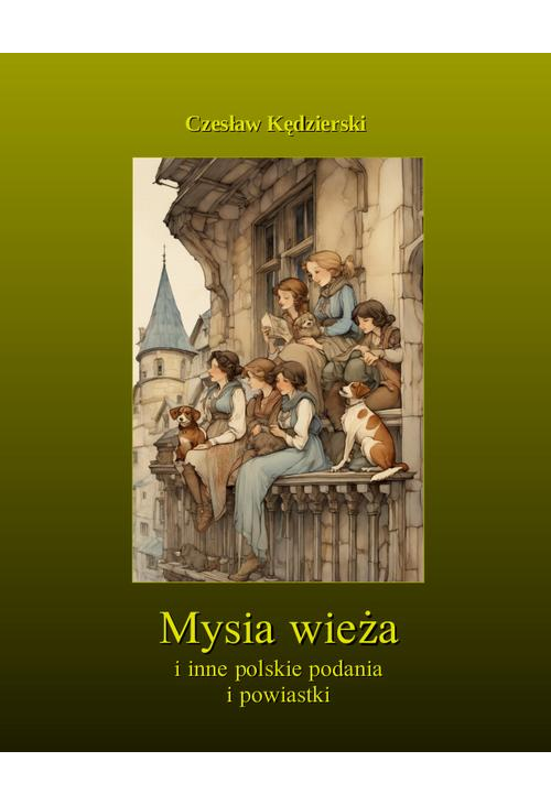 Mysia wieża i inne polskie podania i powiastki
