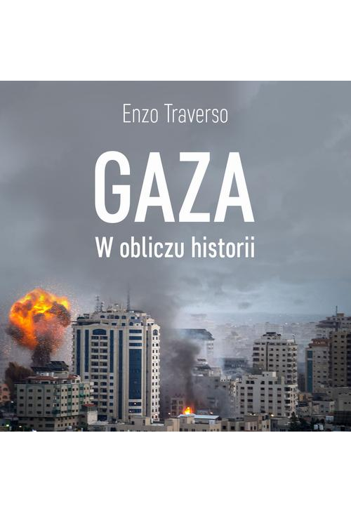 Gaza. W obliczu historii