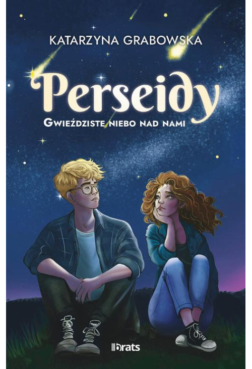 Gwieździste niebo nad nami. Tom 1: Perseidy
