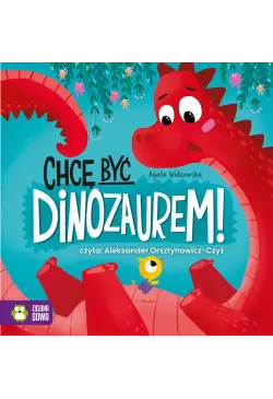 Chcę być dinozaurem!