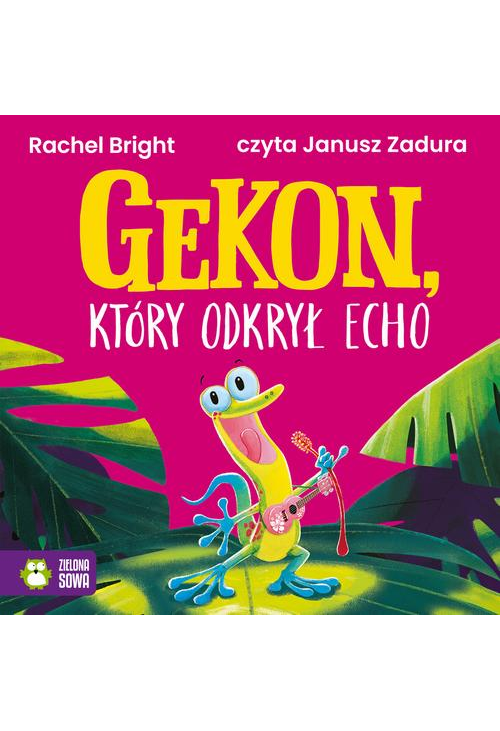 Gekon, który odkrył echo