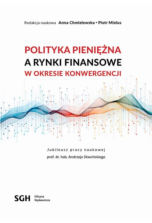 Polityka pieniężna a rynki finansowe w okresie konwergencji