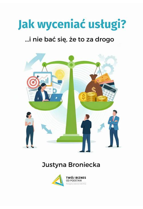 Jak wyceniać usługi …i nie bać się, że to za drogo