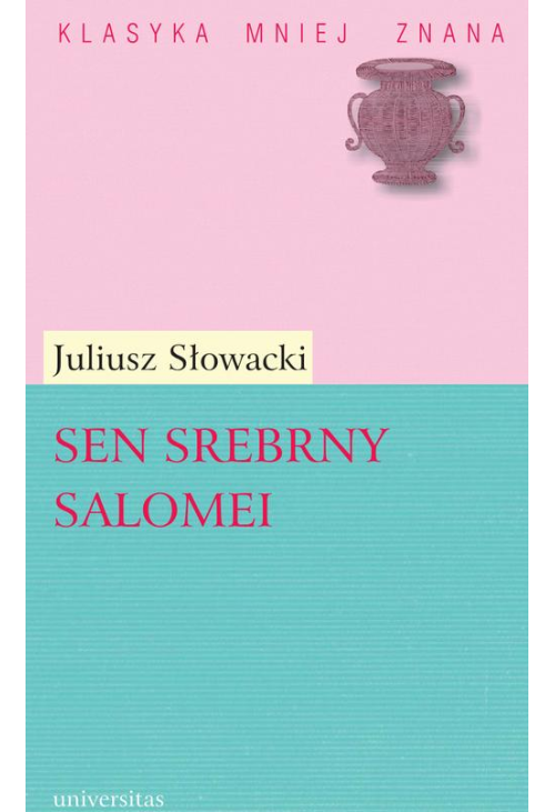 Sen srebrny Salomei. Romans dramatyczny w pięciu aktach