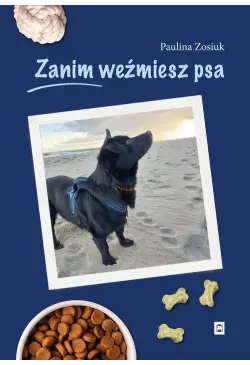 Zanim weźmiesz psa