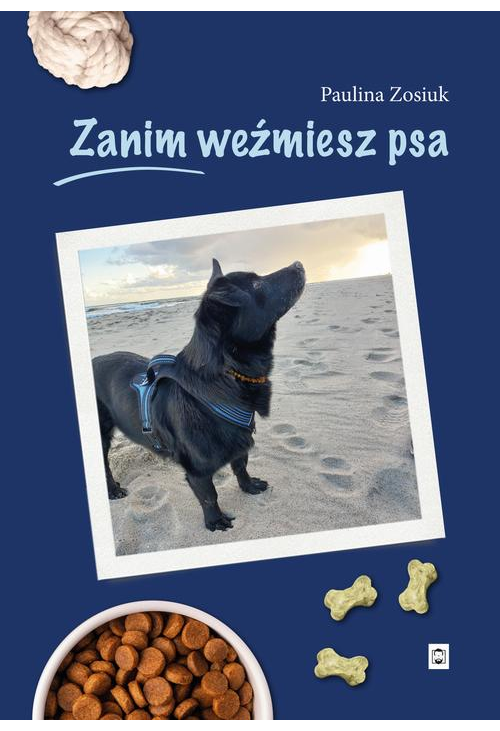 Zanim weźmiesz psa