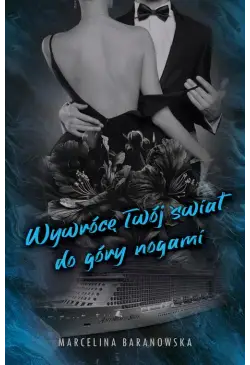 Wywrócę Twoj świat do góry...