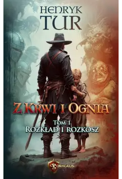 Z Krwi i Ognia. Tom 1....