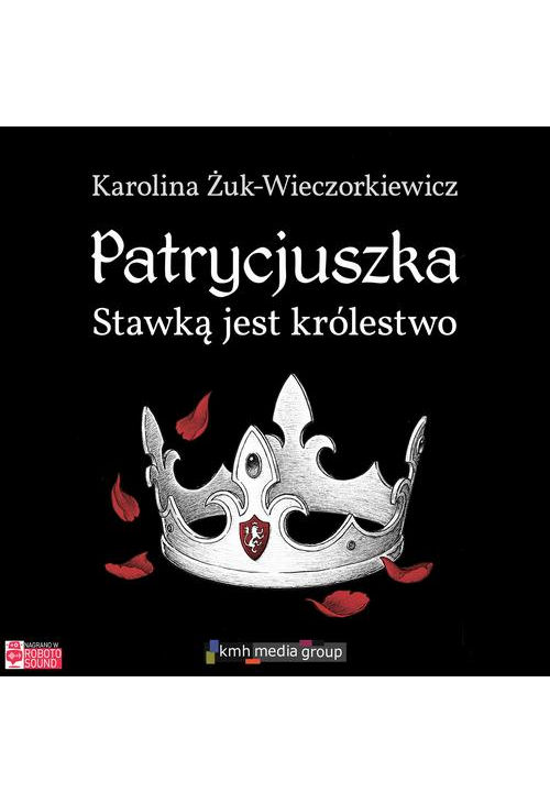 Patrycjuszka. Stawką jest królestwo