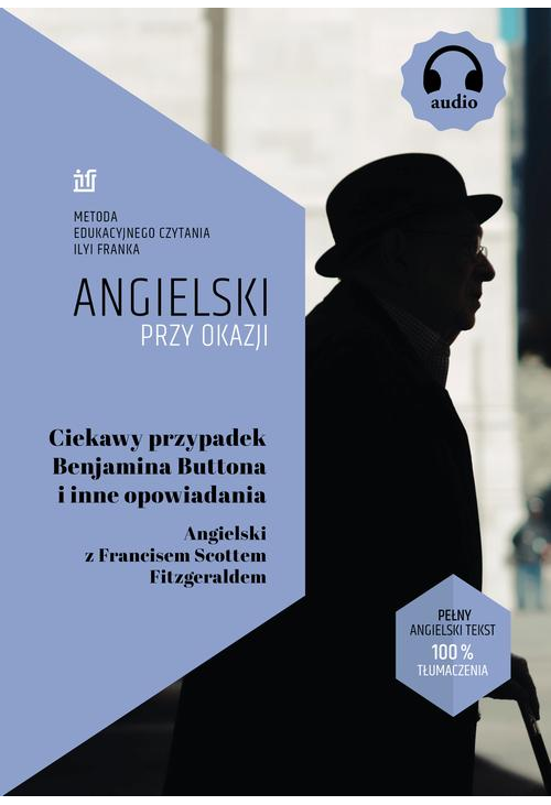 Ciekawy przypadek Benjamina Buttona i inne opowiadania. Angielski z Francisem Scottem Fitzgeraldem