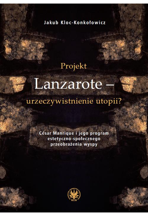 Projekt Lanzarote – urzeczywistnienie utopii?