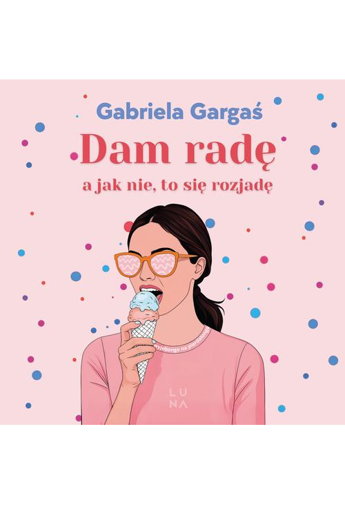 Dam radę, a jak nie, to się rozjadę
