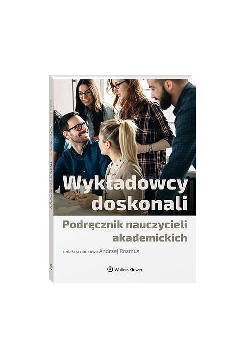Wykładowcy doskonali. Podręcznik nauczycieli akademickich
