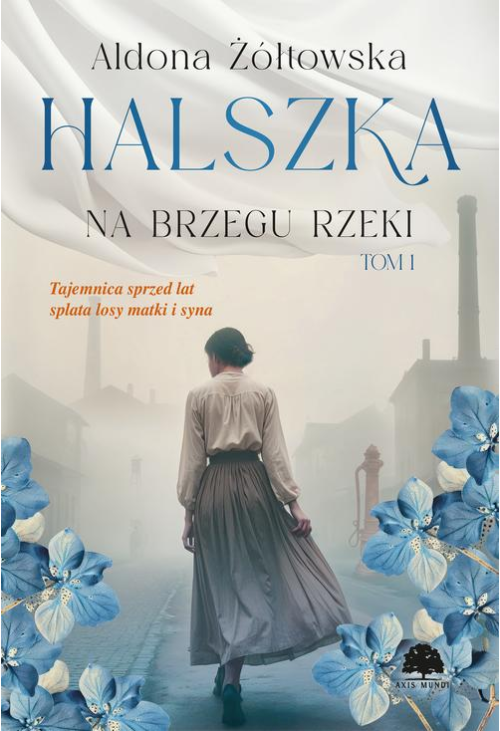 Halszka. Tom 1. Na brzegu rzeki