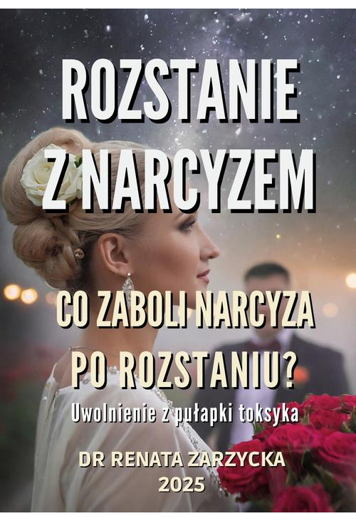 Co zaboli narcyza po rozstaniu? Uwolnienie z pułapki toksyka.