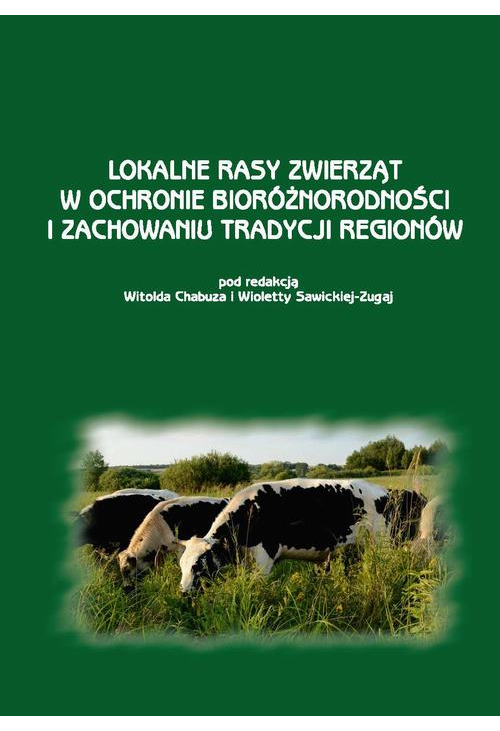 Lokalne rasy zwierząt w ochronie bioróżnorodności i zachowaniu tradycji regionów