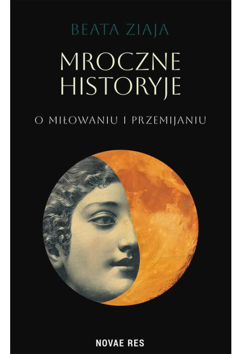 Mroczne historyje o miłowaniu i przemijaniu