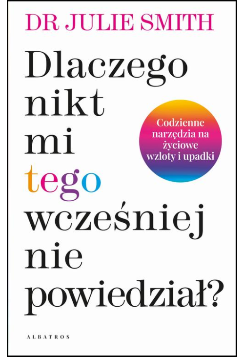 DLACZEGO NIKT MI WCZEŚNIEJ TEGO NIE POWIEDZIAŁ?