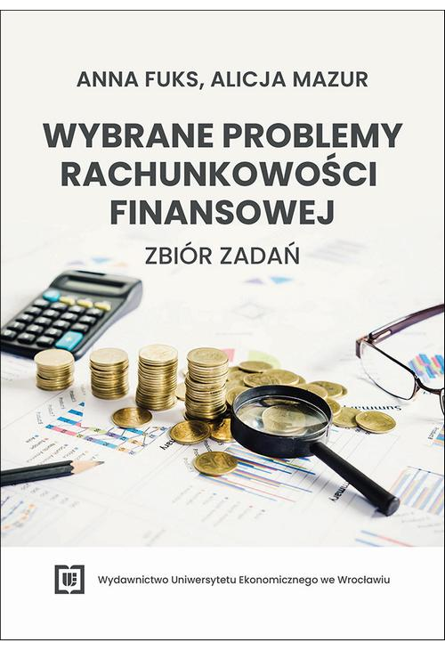 Wybrane problemy rachunkowości finansowej – zbiór zadań