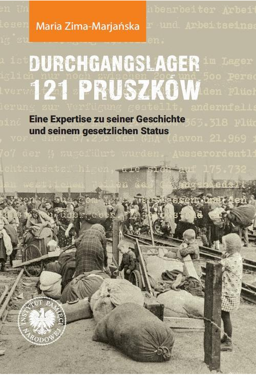 Durchgangslager 121 Pruszków. Eine Expertise zu seiner Geschichte und seinem gesetzlichen Status